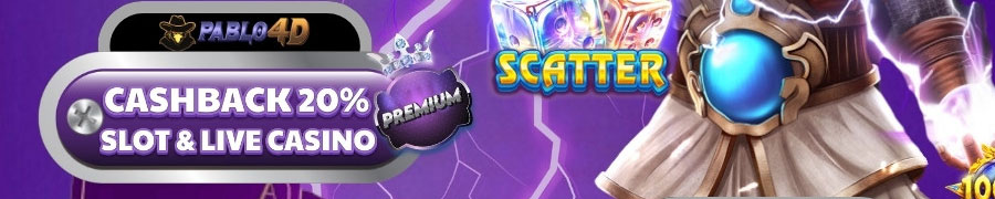 CASHBACK 20% SLOT & LIVE CASINO PABLO4D